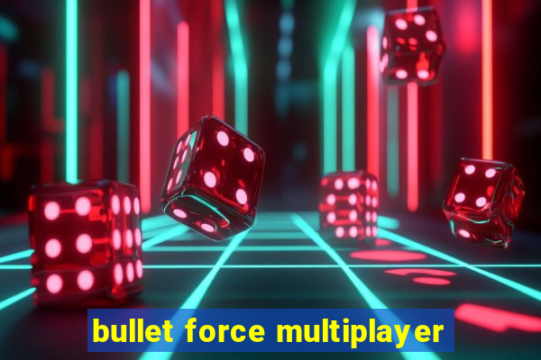 bullet force multiplayer